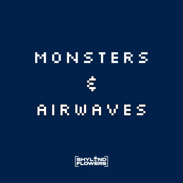 Monsters & Airwaves