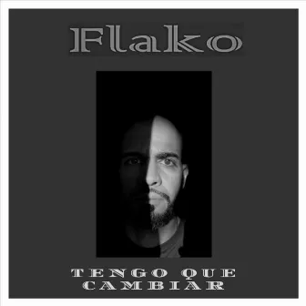 Tengo Que Cambiar by Flako