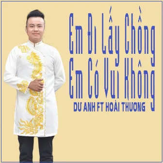 Em Đi Lấy Chồng Em Có Vui Không by Lâm Khánh Chi