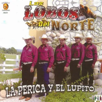 La Perica Y El Lupito by Los Lobos del Norte