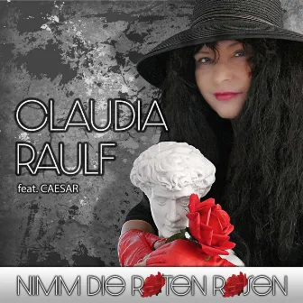 Nimm die roten Rosen by Claudia Raulf