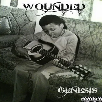 Wounded by Genesis