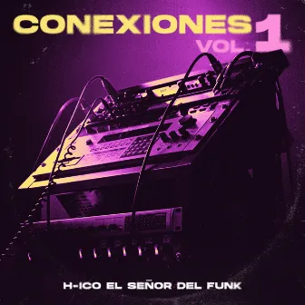 Conexiones Vol. 1 by H-ico El Señor del Funk