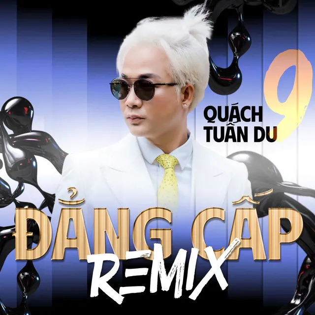 Đẳng Cấp Remix - Quách Tuấn Du 9