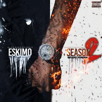 Eskimo Season 2 (Deluxe) by BandGang Jizzle P