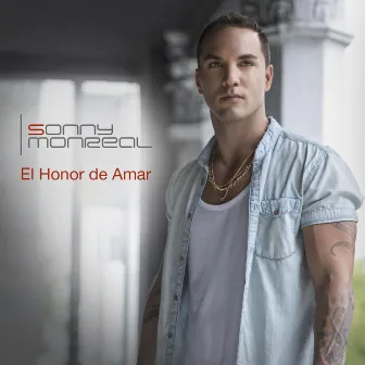 El Honor De Amar by Sonny Monreal