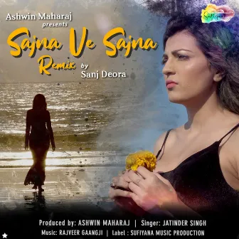 Sajna Ve Sajna Remix By Sanj Deora by Jatinder Singh