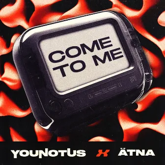 Come To Me by ÄTNA