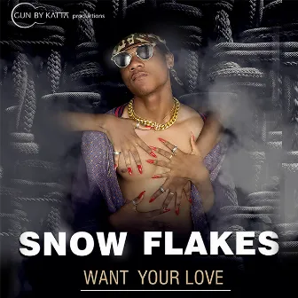 Want Your Love by Snow Flakes