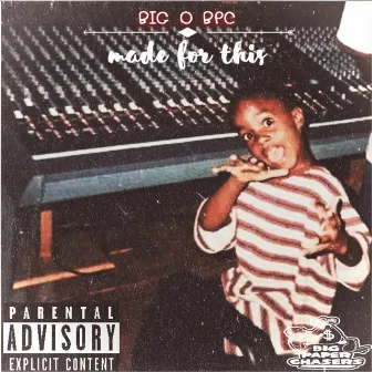 Made for This by BIG O BPC