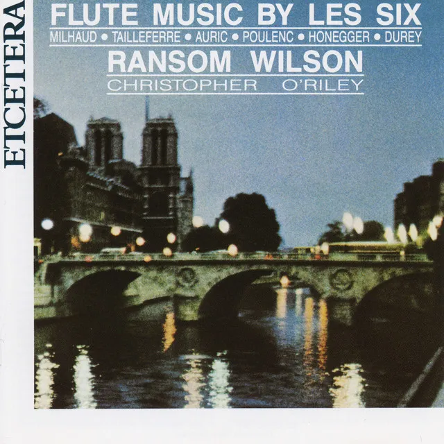 Flute Music by Les Six, Milhaud, Poulenc Honegger, Durey, Tailleferre, Auric