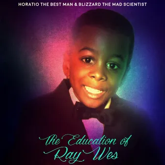 The Education of Ray Wes by Horatio The Best Man