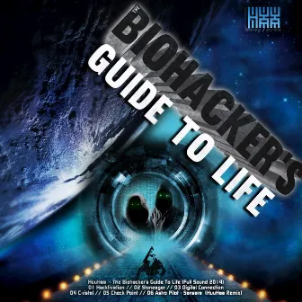 The Biohacker's Guide To Life by HuuHaa