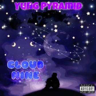 Cloud Nine by Yung Pyramid