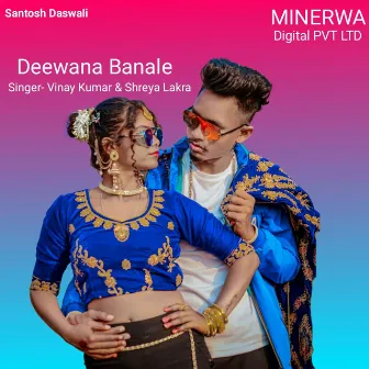 Deewana Banale by Vinay Kumar