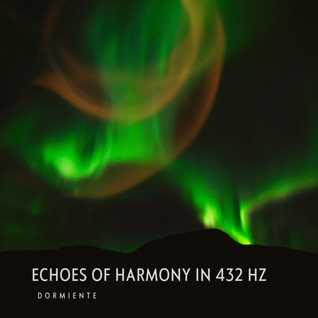 Echoes of Harmony in 432 Hz