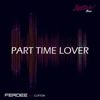 Part-Time Lover by Ferdee