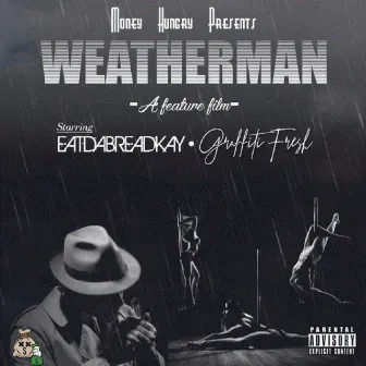 Weatherman by EatDaBreadKay