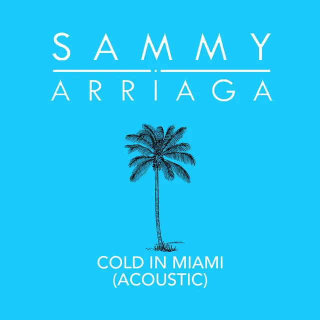 Cold in Miami (Acoustic Version)