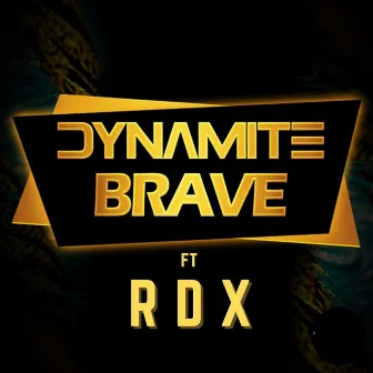 Brave by Dynamite