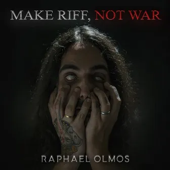 Make Riff, Not War by Raphael Olmos