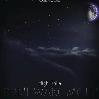 Don't Wake Me Up by High Rolla