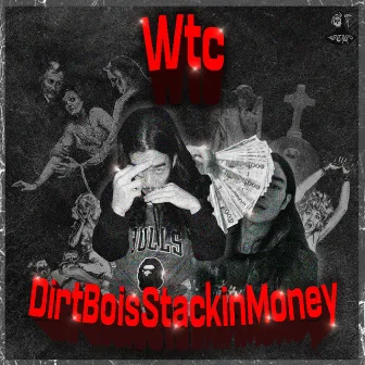 DirtBois$tackingMoney by Wtc