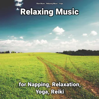 Relaxing Music for Napping, Relaxation, Yoga, Reiki by Slow Music