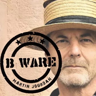 B Ware by Martin Jourdan