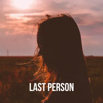 Last Person by Snow Trashi