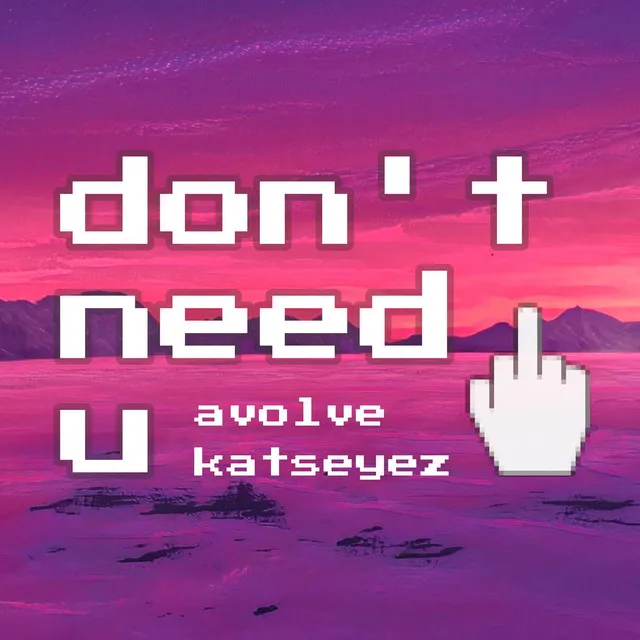 don't need u