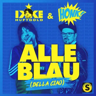 Alle Blau (Bella Ciao) by Honk!