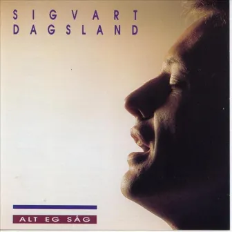 Alt Eg Såg by Sigvart Dagsland