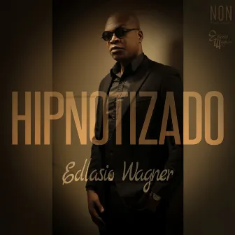 Hipnotizado by Edlasio Wagner