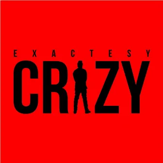 Crazy by Exactesy