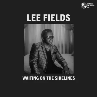 Waiting on the Sidelines by Lee Fields