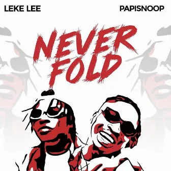 Never Fold by Leke Lee