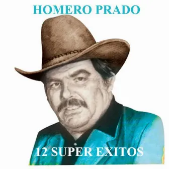 12 Super Exitos by Homero Prado