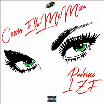 Como Ella Me Mira by Padrino Lzf