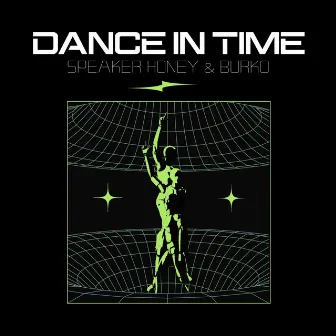 Dance In Time by Speaker Honey