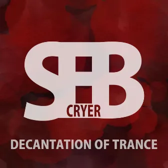 Decantation Of Trance by Seb Cryer