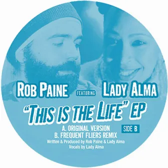 This Is the Life (feat. Lady Alma) by Rob Paine