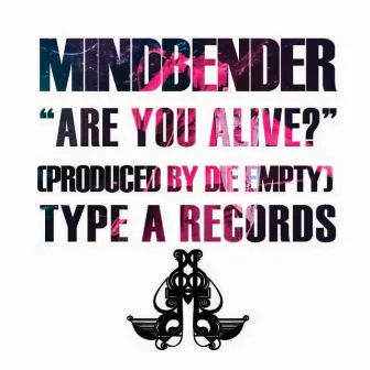 Are You Alive? by Mindbender Supreme