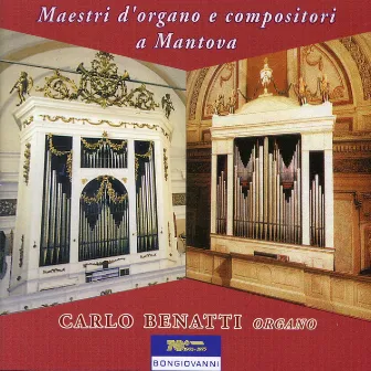 Maestri d'organo e compositori a Mantova by Carlo Benatti