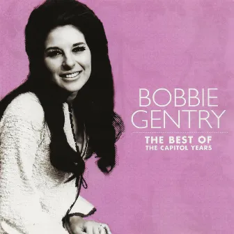 The Best Of The Capitol Years by Bobbie Gentry