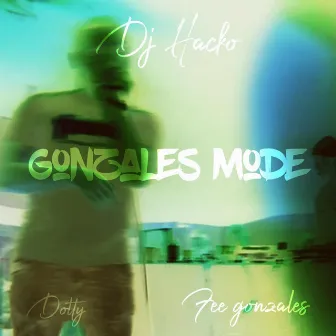 Gonzales Mode by DJ Hacko