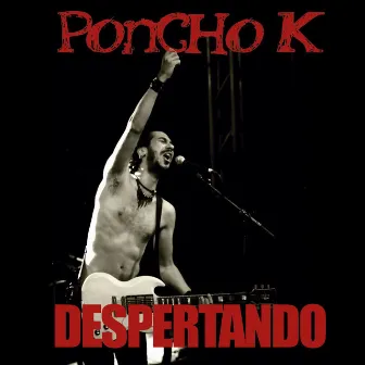 Despertando (En Vivo) by Poncho K