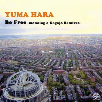 Be Free monolog & Kagajo Remixes by YUMA HARA