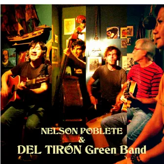 Nelson Poblete & DEL TIRÓN Green Band by Nelson Poblete