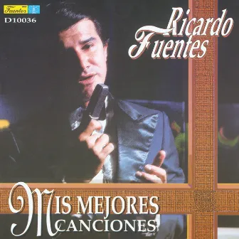 Mis Mejores Canciones by Ricardo Fuentes